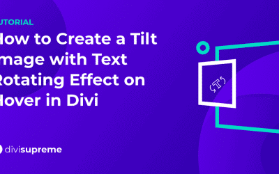 How to Create a Tilt Image with Text Rotating Effect on Hover in Divi